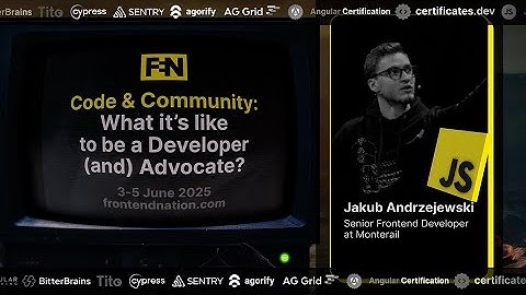 Frontend Nation 2025: What it’s like to be a Developer (and) Advocate? by Jakub Andrzejewski