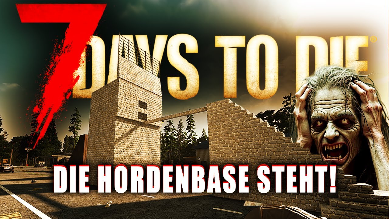 7 Days to Die 17 | Das wird unsere erste Hordenbase! | 2.5 Update Gameplay Deutsch Staffel 1