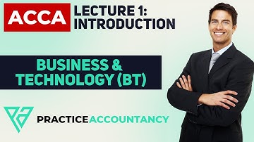 ACCA BT Business and Technology Exam Introduction | Syllabus Overview, Exam Structure and Pass Rates