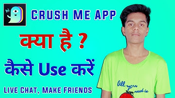 CrushMe App Kya Hai - CrushMe App Kaise Use Kare - CrushMe App Review - CrushMe App - CrushMe