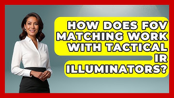 How Does FOV Matching Work With Tactical IR Illuminators? - Tactical Locker Experts