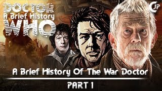 A Brief History - A Brief History Of The War Doctor - Part 1