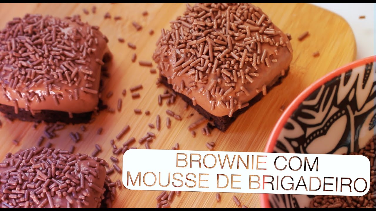 BROWNIE COM MOUSSE DE BRIGADEIRO CONFISSÕES DE UMA DOCEIRA AMADORA
