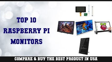 Top 10 Raspberry Pi Monitors to buy in USA 2021 | Price & Review