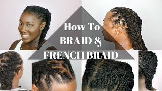 How To Do Braids & French/Inverted Braids on Locs Step By Step