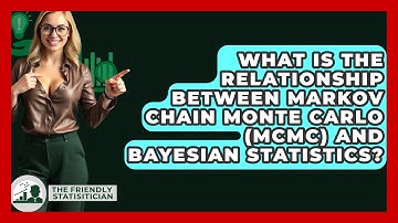 What Is The Relationship Between Markov Chain Monte Carlo (MCMC) And Bayesian Statistics?