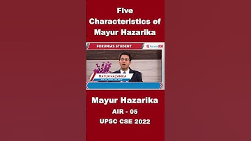Five Characteristics of Mayur Hazarika | Mayur Hazarika | IAS Rank-5 | CSE 2022 | #shorts