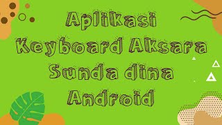 Tutorial Aplikasi Keyboard Aksara Sunda dina Android screenshot 5