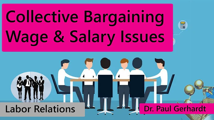 Collective Bargaining: Wage And Salary Issues | Dr. Paul Gerhardt