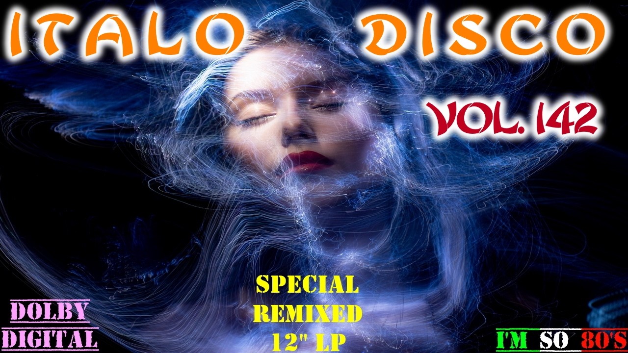 THE BEST OF ITALO DISCO (Vol. 142) - Greatest Hits - Top Songs - Rare