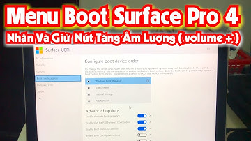 Hướng dẫn cách khởi động menu boot  Surface Pro 4 với USB boot cài đặt windows