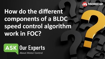 AOE | Motor Control: How do the different components of a BLDC speed control algorithm work in FOC?