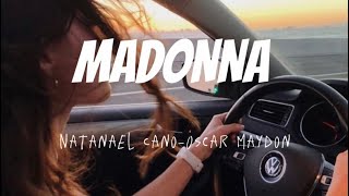 Natanael Cano, Oscar Maydon-Madonna (Letra Lyrics)