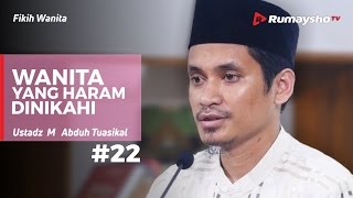 Fikih Wanita (22) - Wanita yang Haram Dinikahi - Ustadz M Abduh Tuasikal
