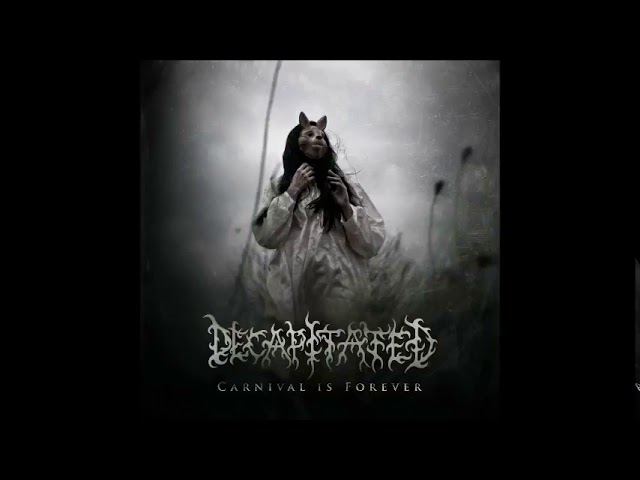 Decapitated - Carnival is Forever