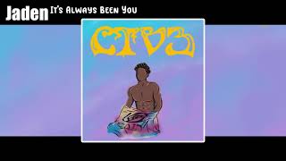 Jaden - It's Always Been You (Extended) (Unreleased)