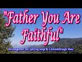 FATHER YOU ARE FAITHFUL (Country-Gospel Song by #lifebreakthrough)