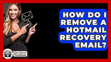 How Do I Remove A Hotmail Recovery Email? - TheEmailToolbox.com