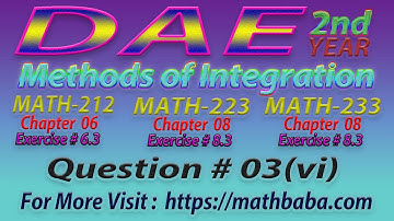 DAE 2nd year Chapter 06|08 (Methods of Integration) Exercise 6.3|8.3 Question 03 Part 06