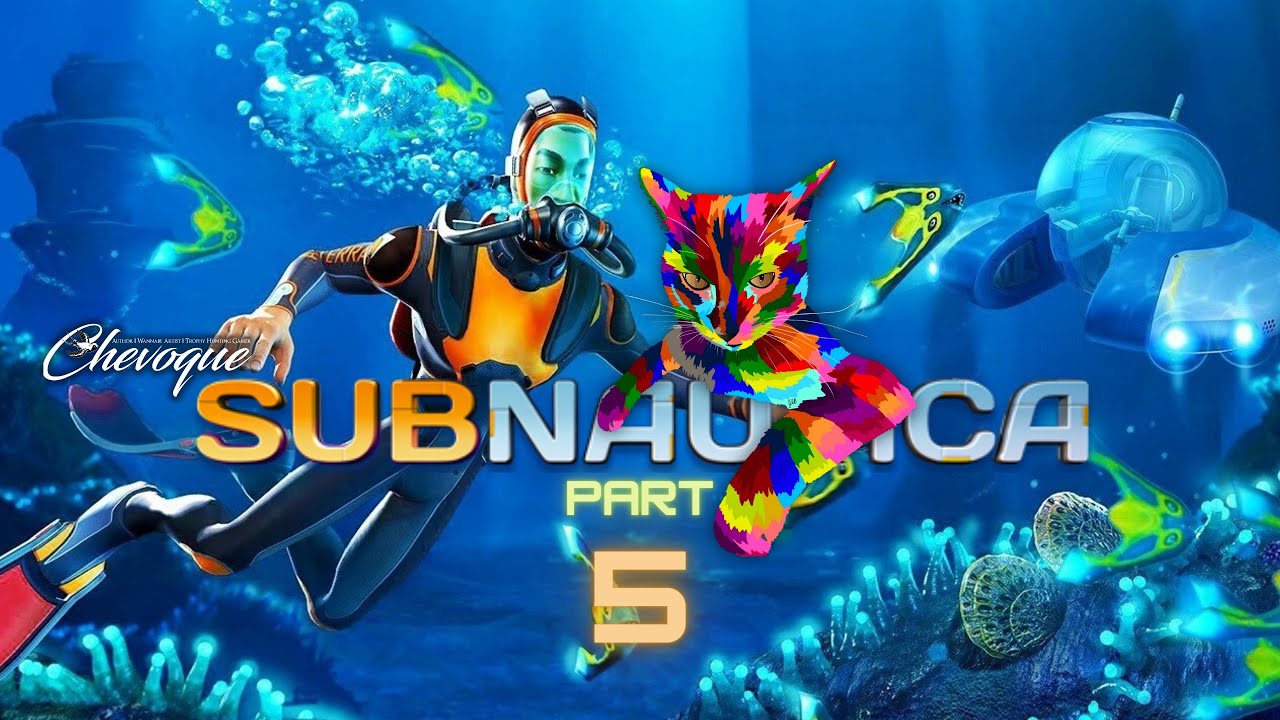 Chevoque's Subnautica Stream P5