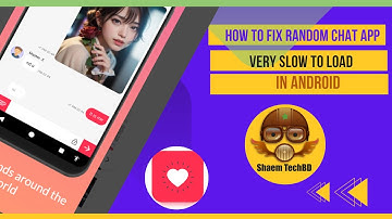 How to Fix Random Chat App Very Slow to Load in Android After New Updates