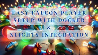 Easy Falcon Player Setup with Docker & xLights Integration screenshot 5