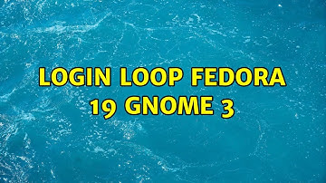 Login loop Fedora 19 GNOME 3