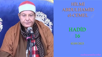 Hilmi Abdulhamid Cemel - Hadid (16) 02/05/2023   حلمي عبدالحميد الجمل سورة الحديد