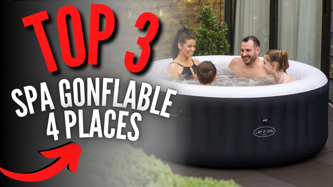 Meilleur Spa Gonflable 4 personnes 2024