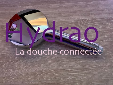 hydrao : La douche connectée (Déballage/ Installation et test)