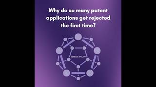 Why do so many patent applications get rejected the first time