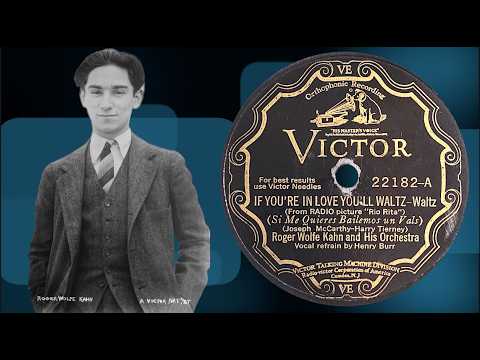 If You're In Love You'll Waltz” by Roger Wolfe Kahn and His