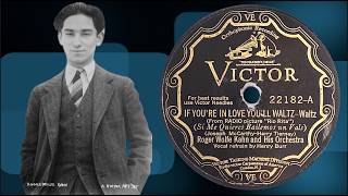 If You're In Love You'll Waltz” by Roger Wolfe Kahn and His
