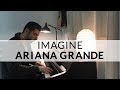 imagine - Ariana Grande (Piano Cover) Mp3