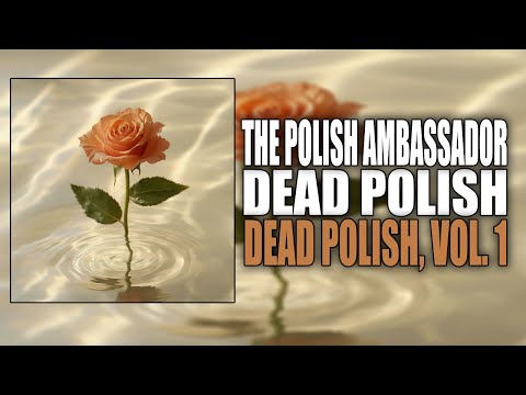 Foolish Heart - The Polish Ambassador, Dead Polish