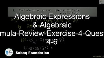 Algebraic Expressions & Algebraic Formula-Review-Exercise-4-Question 4-6, Math Lecture | Sabaq.pk