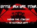 Capture de la vidéo Little Mix - | Lm5 Tour (Full Concert Dublin Oct 10 2019)