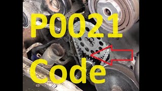 Causes and Fixes P0021 Code: 'A' Camshaft Position  Timing OverAdvanced (Bank 2)