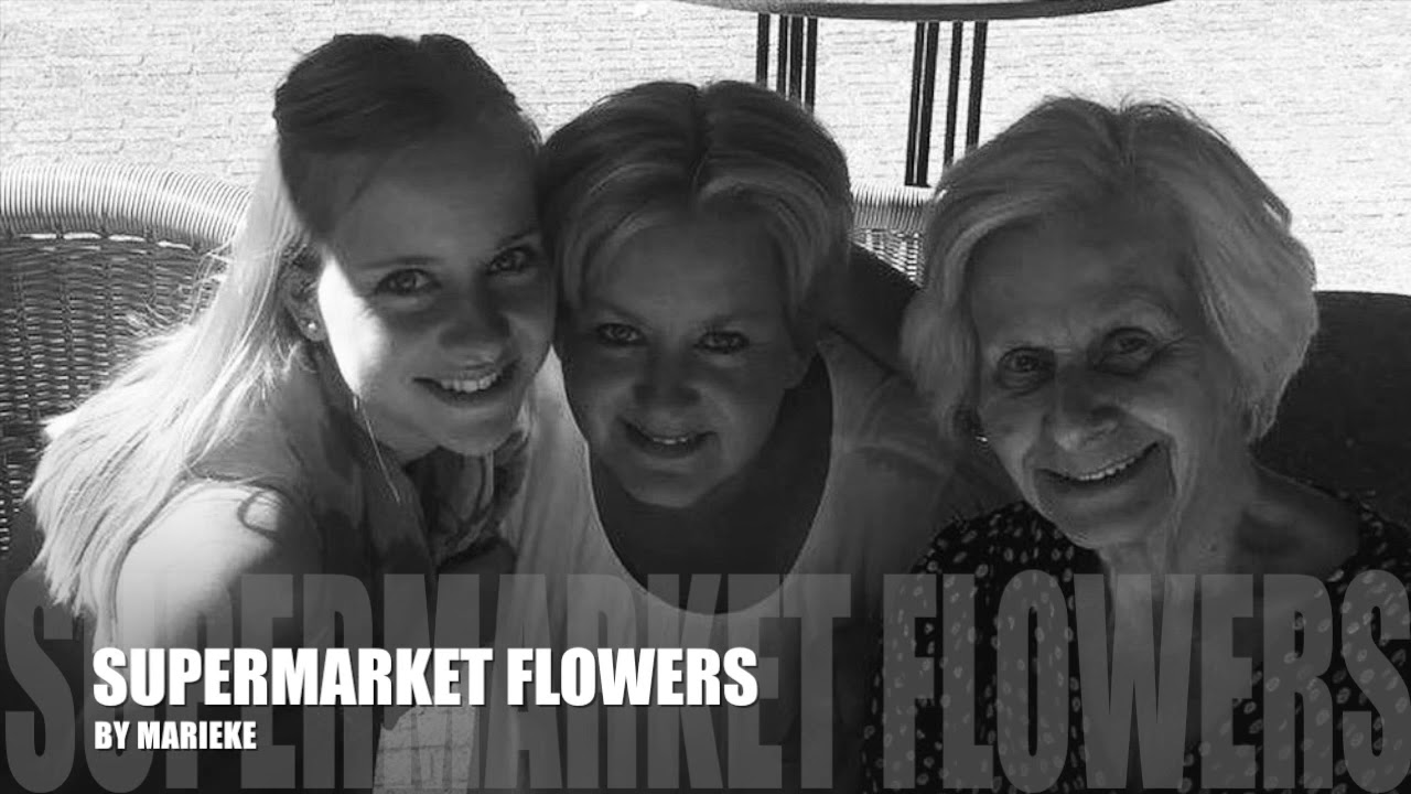 Supermarket Flowers Marieke YouTube