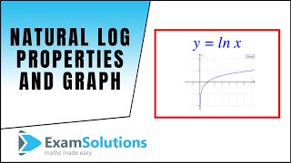 Natural Log, lnx : properties and graph : ExamSolutions