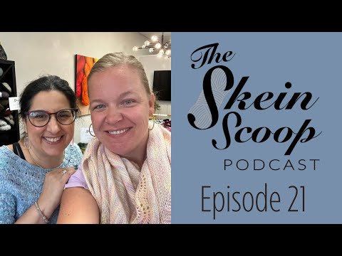 The Skein Scoop Podcast / Ep. 21 / Tons of WIPS, Samples and a Miss Babs Shop TOUR!!!