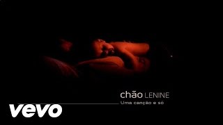 Video thumbnail of "Lenine - Uma Canção E Só"