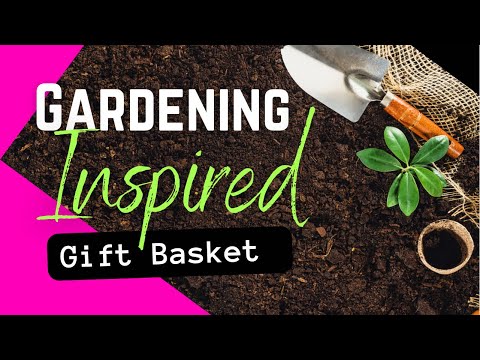 Video: Gardening Themed Baskets: What To Put In A Garden Gift Basket