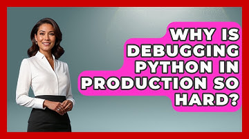 Why Is Debugging Python In Production So Hard? - Python Code School