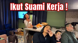 IKUT SUAMI KE TEMPAT KERJA, Libur Sekolah Tanpa Rencana
