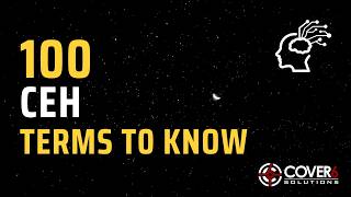 100 CEH Terms to Know
