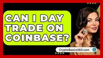 Can I Day Trade On Coinbase? - CryptoBasics360.com