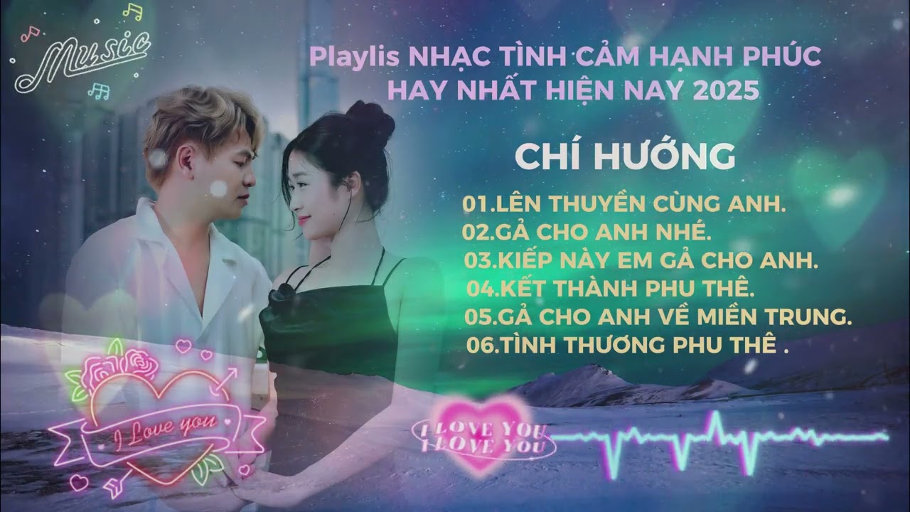 Playlist,Nhạc Hay .Lên Thuyền Cùng Anh ,Gả Cho Anh Nhé,Kiếp Này Em Gả Cho Anh,Tình Thương Phu Thê.