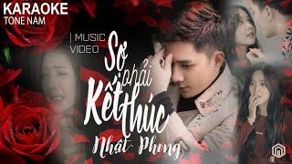 [Karaoke] Sợ Phải Kết Thúc - Nhật Phong | Tone Nam |Beat Gốc