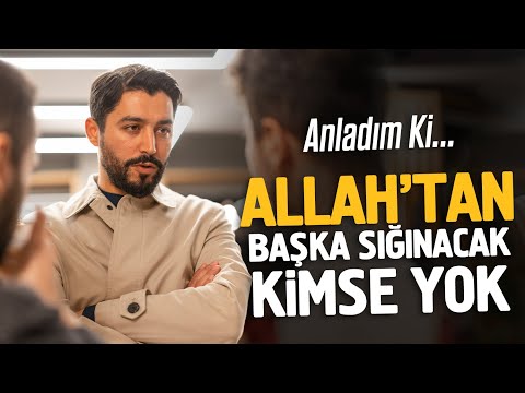 Ve anlarsın; Allah'tan başka sığınacak kimse yok... | Onur Kaplan